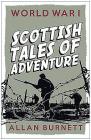 World War I: Scottish Tales of Adventure By Allan Burnett Cover Image