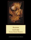 Acorns: Nature Cross Stitch Pattern By Kathleen George, Cross Stitch Collectibles Cover Image
