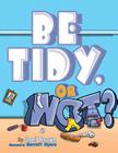 Be Tidy, Or Not? (Zoom Boom Book #2) By Joel Brown, Garrett Myers (Illustrator) Cover Image
