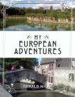 My European Adventures By Gerald Nicks Cover Image