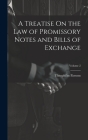 A Treatise On the Law of Promissory Notes and Bills of Exchange; Volume 2 Cover Image