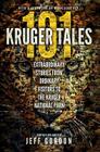 101 Kruger Tales: Extraordinary Stories from Ordinary Visitors to the Kruger National Park By Jeff Gordon (Editor) Cover Image