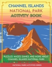 Channel Islands National Park Activity Book: Puzzles, Mazes, Games, and More About Channel Islands National Park By Little Bison Press Cover Image