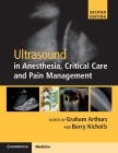Ultrasound in Anesthesia, Critical Care and Pain Management with Online Resource [With eBook] By Graham Arthurs (Editor), Barry Nicholls (Editor) Cover Image
