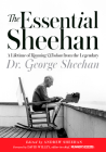 The Essential Sheehan: A Lifetime of Running Wisdom from the Legendary Dr. George Sheehan Cover Image