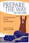 Prepare the Way of the Lord: An Introduction to the Old Testament By R. Reed Lessing, Andrew Steinmann, Reed Lessing Cover Image