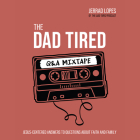 The Dad Tired Q&A Mixtape: Jesus-Centered Answers to Questions about Faith and Family Cover Image