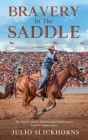 Bravery in the Saddle: The Tale of a South Dakota Indian Reservation Native Cowboy's Rise Cover Image