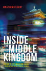Inside the Middle Kingdom: Insights Into Modern China - A Collection of 50 Personal Stories Cover Image