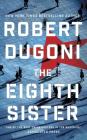 The Eighth Sister: A Thriller By Robert Dugoni, Edoardo Ballerini (Read by) Cover Image