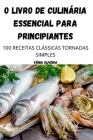 O Livro de Culinária Essencial Para Principiantes By Vânia Oliveira Cover Image