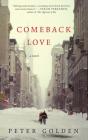 Comeback Love: A Novel By Peter Golden Cover Image
