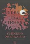 Under the Udala Trees By Chinelo Okparanta, Robin Miles (Read by) Cover Image