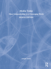 Media Today: Mass Communication in a Converging World By Joseph Turow Cover Image