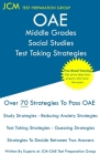 OAE Middle Grades Social Studies Test Taking Strategies: OAE 031 - Free Online Tutoring - New 2020 Edition - The latest strategies to pass your exam. Cover Image