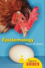 Epistemology: A Beginner's Guide (Beginner's Guides) Cover Image