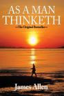 As A Man Thinketh: Classics of Inspiration By James Allen Cover Image