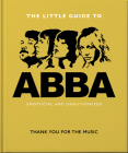 The Little Guide to Abba: Thank You for the Music Cover Image