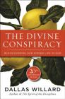 The Divine Conspiracy: Rediscovering Our Hidden Life In God By Dallas Willard Cover Image