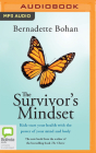 The Survivor's Mindset: Kick-Start Your Health with the Power of Your Mind and Body By Bernadette Bohan, Aoife McMahon (Read by) Cover Image