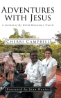 Adventures with Jesus: A Journal of My World Missionary Travels Cover Image