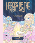 Heroes of the Night Sky: The Greek Myths Behind the Constellations By Tom Kindley Cover Image