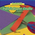 Pablo's Paper Crafts: Shapes and Their Attributes (Core Math Skills: Measurement and Geometry) Cover Image