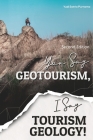 You Say Geotourism, I Say Tourism Geology! By Yudi Satria Purnama Cover Image
