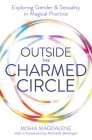 Outside the Charmed Circle: Exploring Gender & Sexuality in Magical Practice Cover Image
