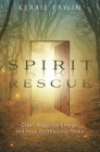 Spirit Rescue: Clear Negative Energy and Free Earthbound Souls By Kerrie Erwin Cover Image