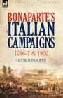 Bonaparte's Italian Campaigns: 1796-7 & 1800 By George Hooper Cover Image