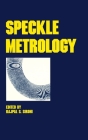 Speckle Metrology (Optical Science and Engineering #38) Cover Image