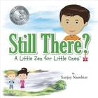Still There?: A Little Zen for Little Ones Cover Image