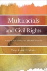 Multiracials and Civil Rights: Mixed-Race Stories of Discrimination By Tanya Katerí Hernandez Cover Image