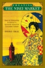 Creating the Nisei Market: Race and Citizenship in Hawaii's Japanese American Consumer Culture By Shiho Imai Cover Image