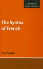 The Syntax of French (Cambridge Syntax Guides) By Paul Rowlett Cover Image