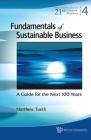 Fundamentals of Sustainable Business: A Guide for the Next 100 Years By Mattew W. Tueth Cover Image