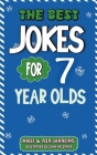 The Best Jokes for 7 Year Olds: Funny Jokes for Kids Hilarious Knock Knock Jokes, riddles and one liners for kids age 5-8 Cover Image