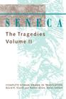 Seneca: The Tragedies By Seneca, David R. Slavitt (Translator) Cover Image