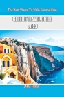 Greece Travel Guide 2023: The Best Places To Visit, Eat and Stay Cover Image