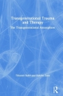Transgenerational Trauma and Therapy: The Transgenerational Atmosphere By Tihamér Bakó, Katalin Zana Cover Image