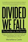 Divided We Fall: The Secular vs. the Sacred By Mariealena Castle Cover Image