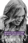 Who Am I?: How to be a Christian woman when you just can't seem to figure it out... By Jaime Lee, Alexandra Currie (Cover Design by) Cover Image