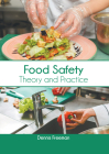 Food Safety: Theory and Practice By Dennis Freeman (Editor) Cover Image