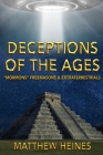 Deceptions of the Ages: Mormons Freemasons and Extraterrestrials Cover Image