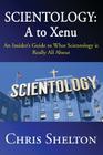 Scientology: A to Xenu: An Insider's Guide to What Scientology is All About Cover Image