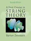 A First Course in String Theory By Barton Zwiebach Cover Image