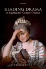 Reading Drama in Eighteenth-Century France By Thomas Wynn Cover Image