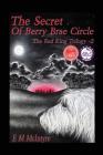The Secret of Berry Brae Circle (Red King Trilogy #2) By E. M. McIntyre, Ashlee Enz (Editor) Cover Image