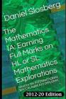 The Mathematics Ia: Earning Full Marks on Hl or SL Mathematics Explorations: Ideal for the International Baccalaureate Diploma Cover Image